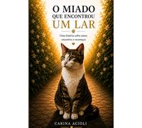 O MIADO QUE ENCONTROU UM LAR: Uma história sobre amor, encontros e recomeços