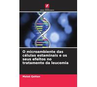O microambiente das células estaminais e os seus efeitos no tratamento da leucemia