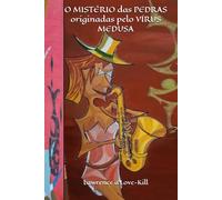 O MISTÉRIO das PEDRAS originadas pelo VÍRUS MEDUSA