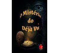 O Mistério do Déjà Vu