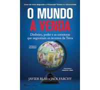 O Mundo à Venda - Dinheiro , Poder e as Correctoras que Negoceiam Os Recursos da Terra (Portuguese Edition)