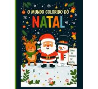 O Mundo Colorido do Natal: Livro de Colorir de Natal (Livros de colorir de Natal)