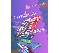 O mundo encantado das borboletas