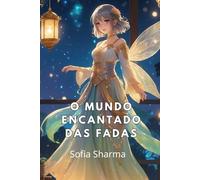 O Mundo Encantado das Fadas