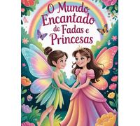 O mundo encantado de fadas e princesas