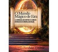 O Mundo Mágico de Eira: A Jornada de Matteo e Amigos em Busca do Cristal da Magia