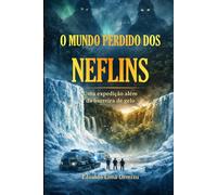 O Mundo Perdido dos Neflins: Uma expedição além da barreira de gelo