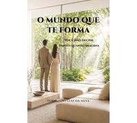 O MUNDO QUE TE FORMA: Você não decide tanto quanto imagina