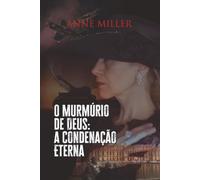O Murmúrio de Deus: A Condenação Eterna