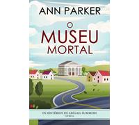 O Museu Mortal (Os Mistérios de Abigail Summers)
