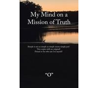 O My Mind n a Missi n f Truth: Simple Is N t as Simple as Simple O Multicolor