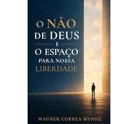 O Não de Deus é o Espaço para Nossa Liberdade