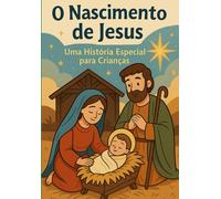 O Nascimento de Jesus: Uma Historia Especial para Crianças