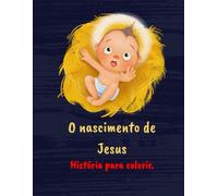 O nascimento de Jesus: ✨ Vamos colorir a linda história do nascimento de Jesus! ✨