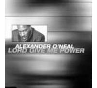 O Neal Alexander - Lord Give Me Power
