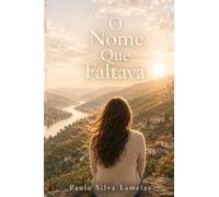 O nome que faltava: Sobre aquilo que perdemos, aquilo que carregamos e aquilo que escolhemos ser