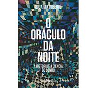 O Oraculo da Noite - A historia e a ciencia do sonho (Em Portugues do Brasil)
