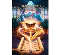 O ORÁCULO DIVINO: MANIFESTAÇÃO DO SOBRENATURAL O PRIMEIRO E ÚLTIMO CÓDIGO SUPREMO!