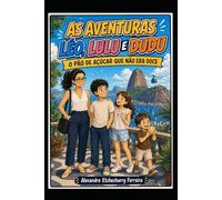 O Pão de Açucar que Não Era Doce (As Aventuras de Léo, Lulu e Dudu)