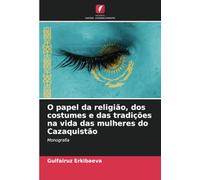 O papel da religião, dos costumes e das tradições na vida das mulheres do Cazaquistão: Monografia