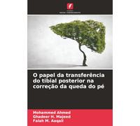 O papel da transferência do tibial posterior na correção da queda do pé