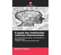 O papel das instituições culturais internacionais: na consciencialização política, na participação e no desenvolvimento"Partidos e meios de comunicação social"