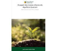 O papel das matas ciliares do Aquífero Guarani: Mato Grosso do Sul em Foco. 2ª Edição