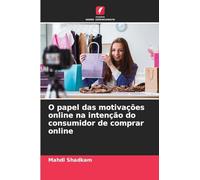 O papel das motivações online na intenção do consumidor de comprar online