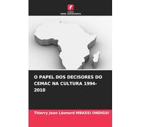 O Papel DOS Decisores Do Cemac Na Cultura 1994-2010
