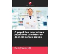O papel dos marcadores peptídicos urinários em doenças renais graves