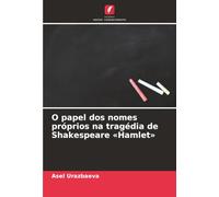 O papel dos nomes próprios na tragédia de Shakespeare «Hamlet»