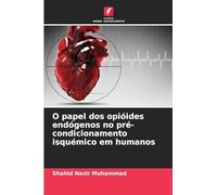 O papel dos opióides endógenos no pré-condicionamento isquémico em humanos