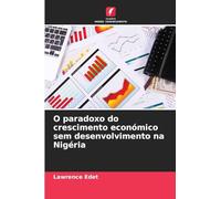 O paradoxo do crescimento económico sem desenvolvimento na Nigéria