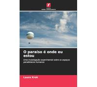 O paraíso é onde eu estou: Uma investigação experimental sobre os espaços paradisíacos humanos