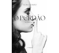 O PERDÃO SILENCIOSO: Desperte a força interior que só o silêncio revela