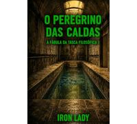 O PEREGRINO DAS CALDAS: A Fábula da Tasca Filosófica 1