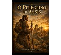 O Peregrino de Assis