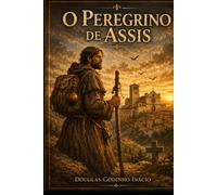 O Peregrino de Assis