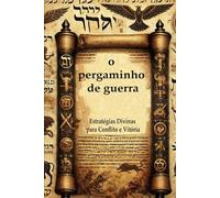 o pergaminho da guerra: Estratégias divinas para conflito e vitória