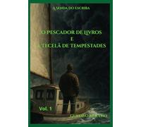 O Pescador de Livros e A Tecelã de Tempestades (A Senda do Escriba)
