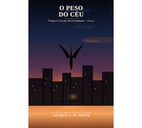 O Peso do Céu: 2 (O Céu que Nos Foi Roubado)