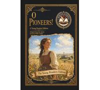 O Pioneers!: An Adapted Edition for Young Readers