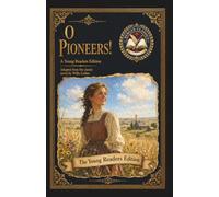 O Pioneers!: An Adapted Edition for Young Readers