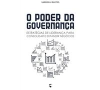 O Poder da Governança: Estratégias de Liderança para Consolidar e Expandir Negócios