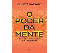 O Poder da Mente - Em busca da transcendencia e da cura emocional (Em Portugues do Brasil)