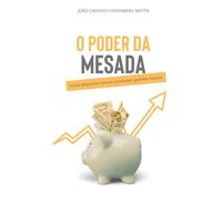 O Poder da Mesada: Como pequenos valores constroem grandes futuros