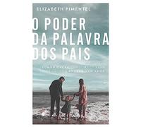 O poder da palavra dos pais (Em Portugues do Brasil)