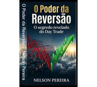 O Poder da Reversão - No Day Trade: O Segredo Revelado