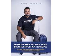 O Poder das Milhas para Brasileiros na Europa: Descubra como transformar seus gastos diários em viagens até 90% mais barato