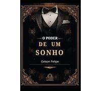 O Poder de um Sonho: Transformando Visões em Realidade